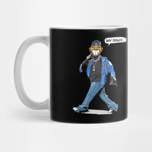 Say Drake Mug